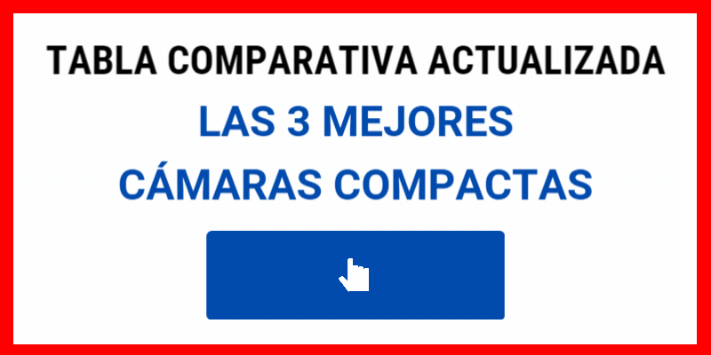 Las 3 mejores cámaras compactas